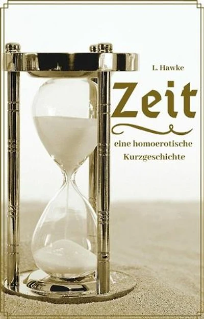 Zeit: eine homoerotische Kurzgeschichte