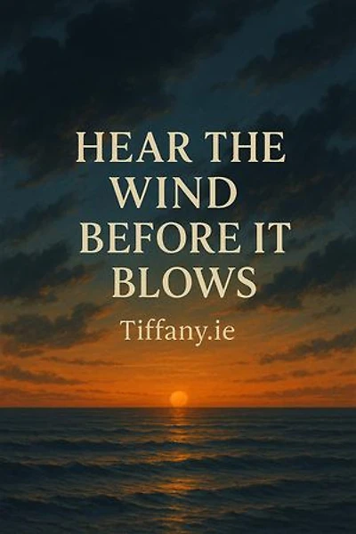 Hear the Wind Before It Blows