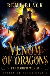 Venom of Dragons: Spells of Water, #3