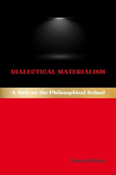 Dialectical Materialism: A Note on the Philosophical School