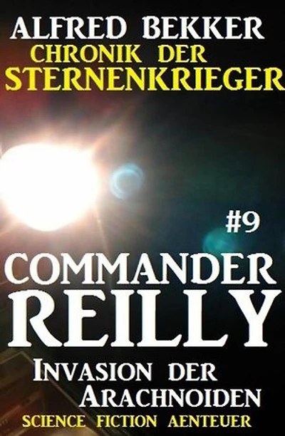 Commander Reilly #9: Invasion der Arachnoiden: Commander Reilly, #9