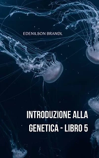 Introduzione alla Genetica – Libro 5