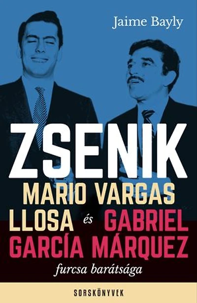 Zsenik: Mario Vargas Llosa és Gabriel García Márquez furcsa barátsága