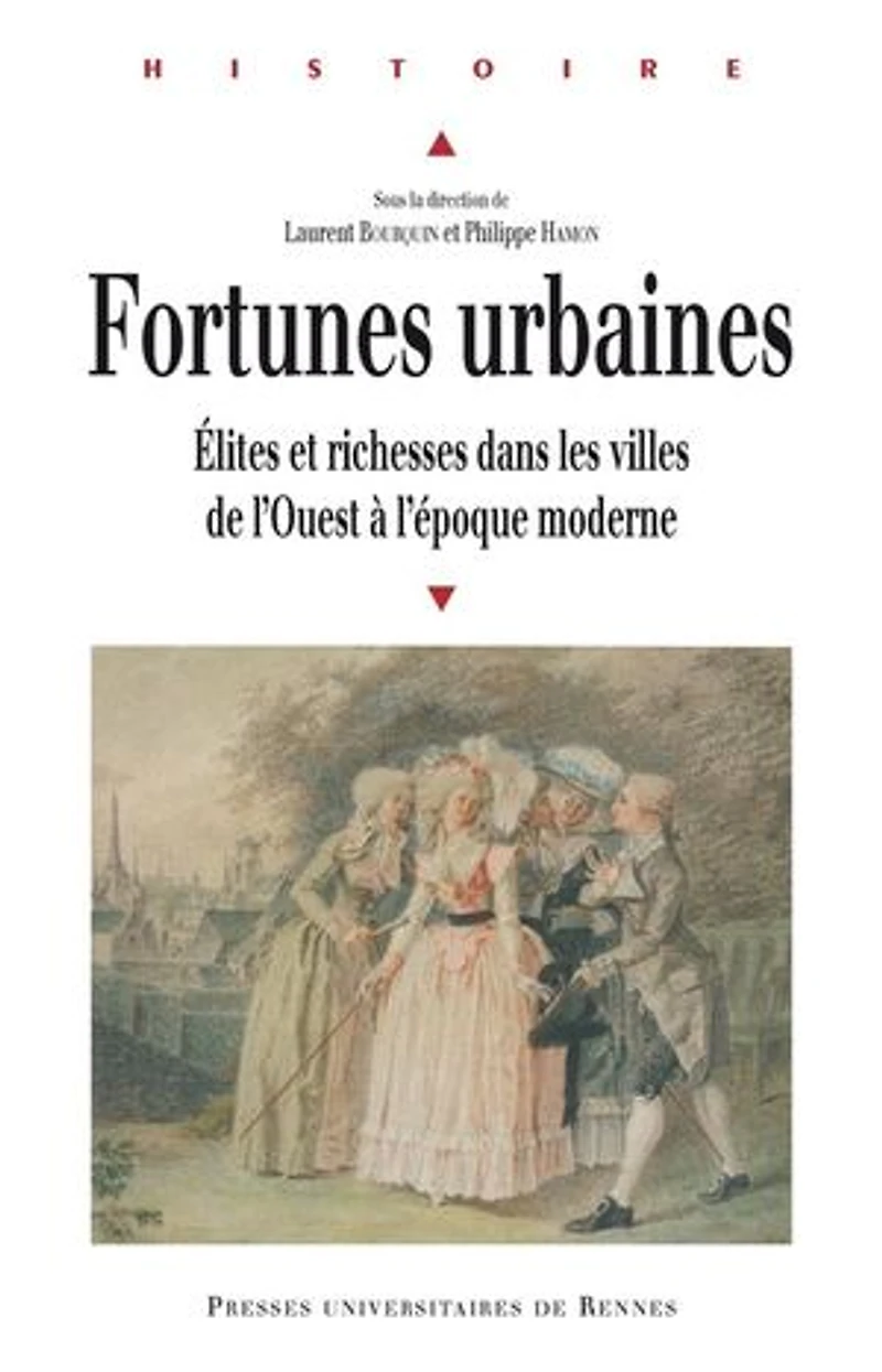 Fortunes urbaines: élites et richesses dans les villes de l'Ouest à l'époque moderne