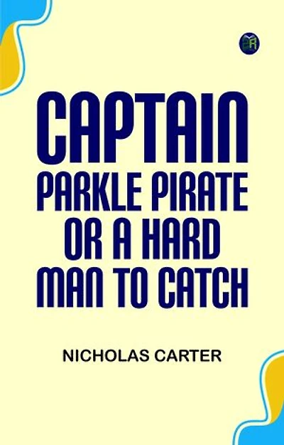 Captain Sparkle Pirate Or A Hard Man to Catch