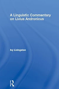 A Linguistic Commentary on Livius Andronicus