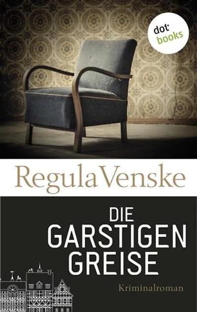 Die garstigen Greise: Kriminalroman