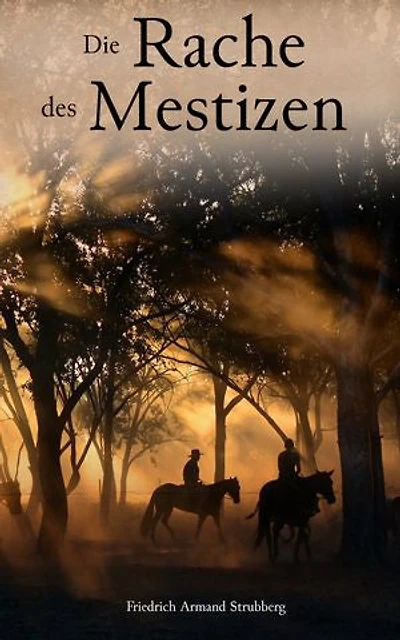 Die Rache des Mestizen: Historischer Roman
