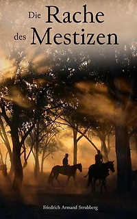 Die Rache des Mestizen: Historischer Roman