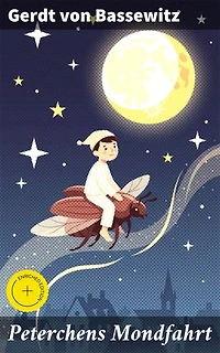 Peterchens Mondfahrt: Bereicherte Ausgabe. Illustrierte Ausgabe des beliebten Kinderbuch-Klassikers
