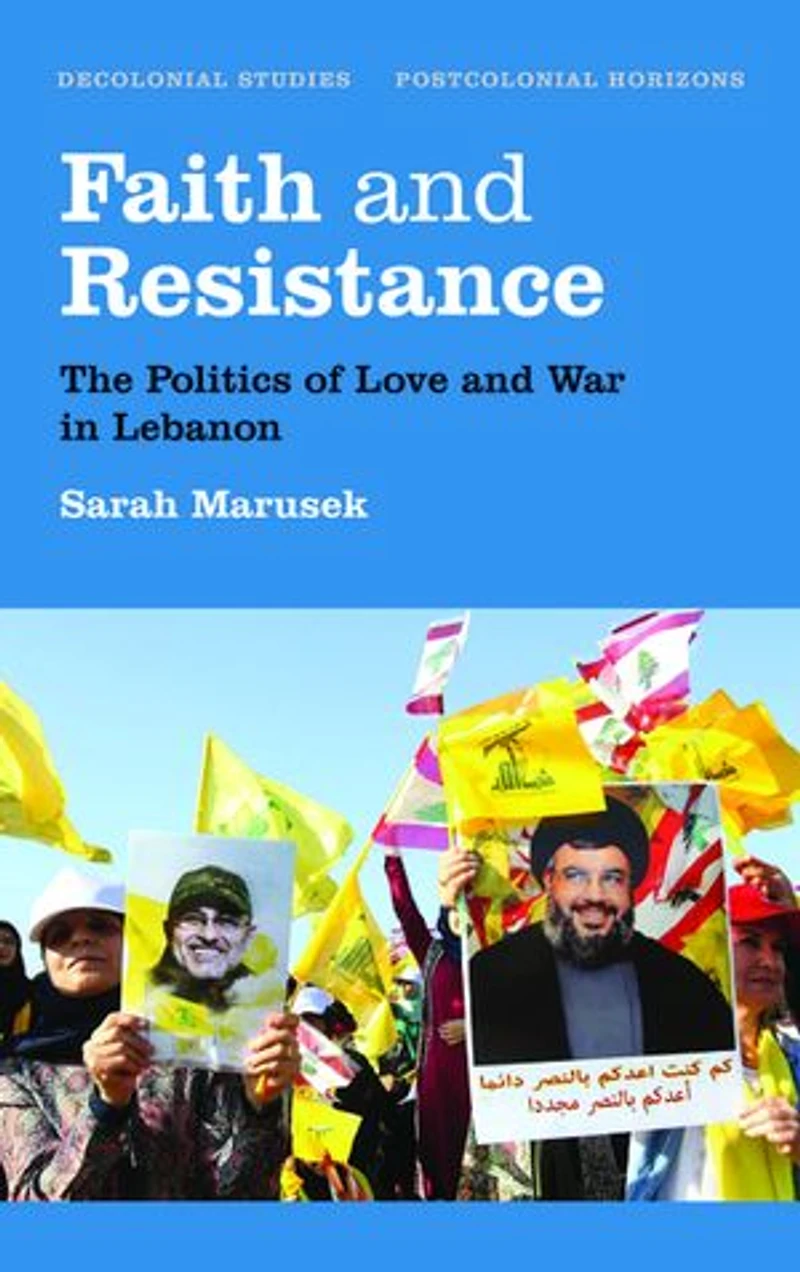 Faith and Resistance: The Politics of Love War Lebanon