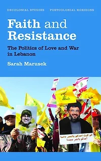 Faith and Resistance: The Politics of Love War Lebanon