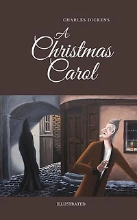 A Christmas Carol: Illustrated