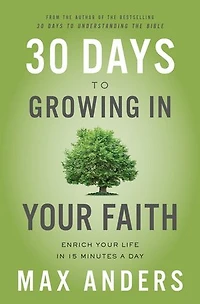 30 Days to Growing Your Faith: Enrich Life 15 Minutes a Day