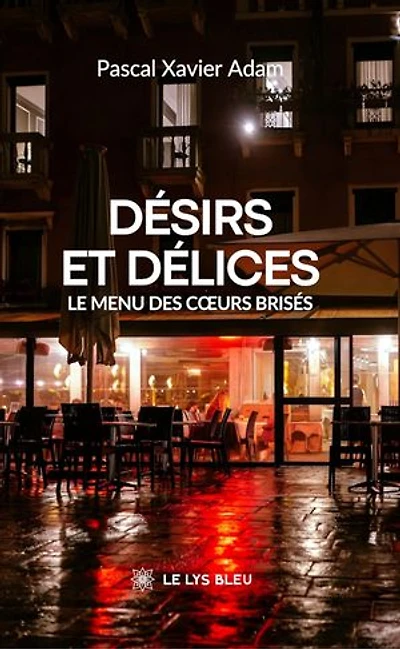 Désirs et délices: Le menu des cœurs brisés