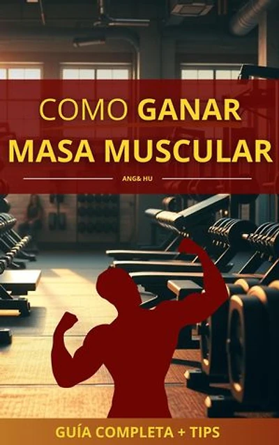 Como Ganar Músculo De Forma Efectiva