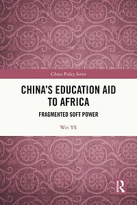China's Education Aid to Africa: Fragmented Soft Power