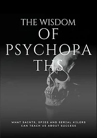 the wisdom of a psychopath
