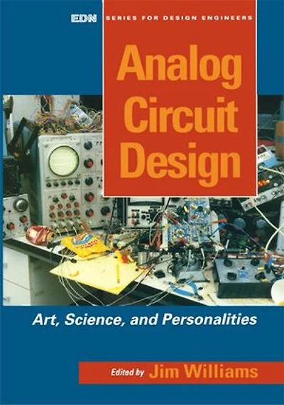 Analog Circuit Design: Art, Science and Personalities