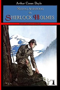 Nuevas aventuras de Sherlock Holmes: Edición anotada e ilustrada