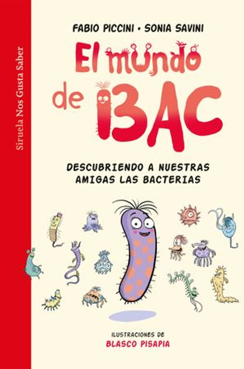 El mundo de Bac: Descubriendo a nuestras amigas las bacterias