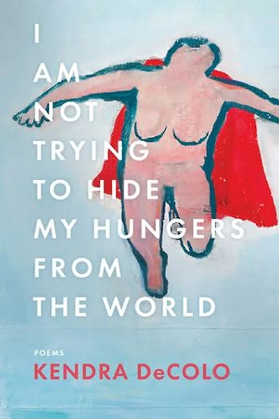I Am Not Trying To Hide My Hungers From The World