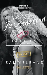 Die Faszination | Tabulos | Sammelband: Erotik Bücher für Frauen und Männer, #8
