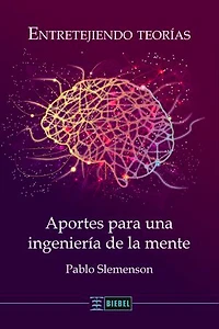 Entretejiendo teorías: Aportes para una ingeniería de la mente