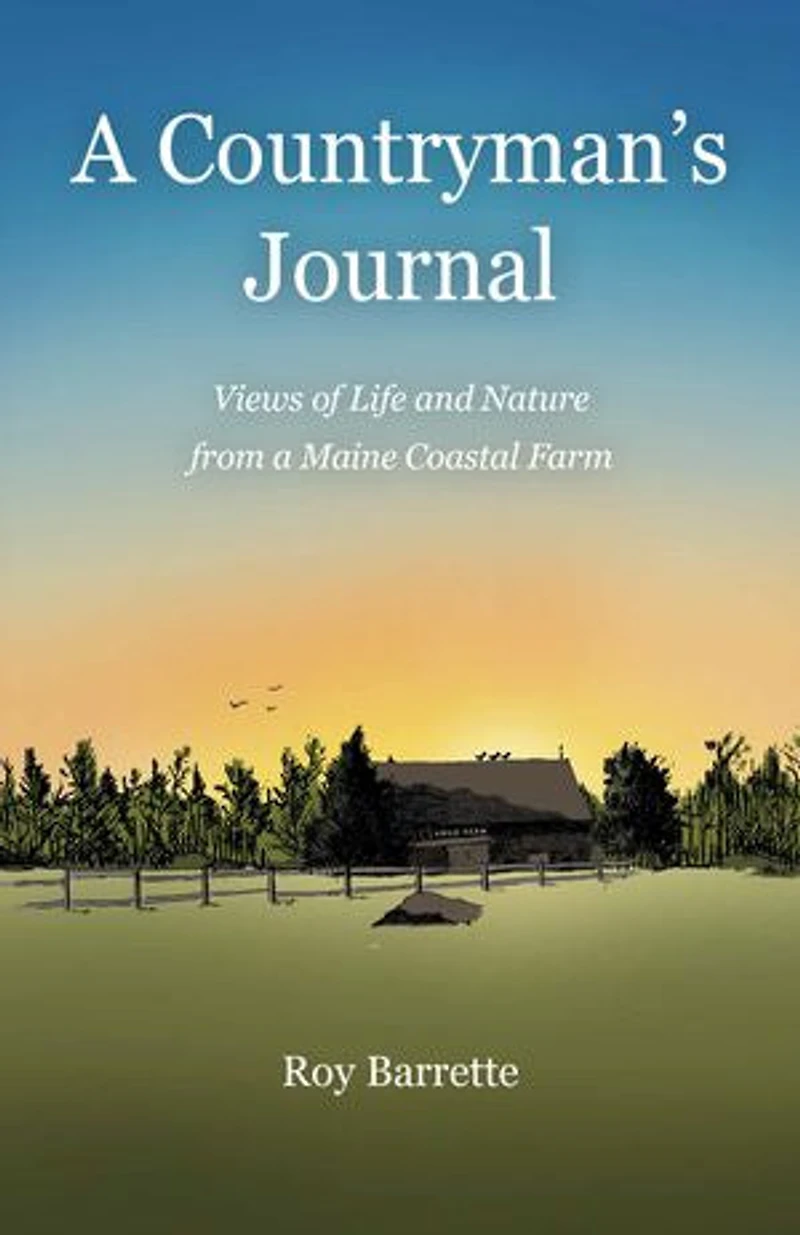 a Countryman's Journal: Views of Life and Nature from Maine Coastal Farm