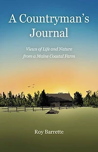 a Countryman's Journal: Views of Life and Nature from Maine Coastal Farm
