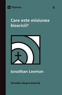 What Is the Church's Mission? / Care este misiunea bisericii?