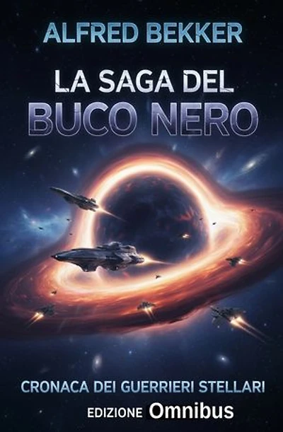 La saga del buco nero: Cronaca dei guerrieri stellari - Edizione omnibus