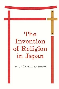 The Invention of Religion Japan