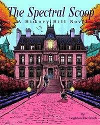 The Spectral Scoop: A Halloween Romance (Hickory Hill Book 1): Hickory Hill, #1