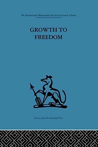 Growth to Freedom: The Psychosocial Treatment of Delinquent Youth
