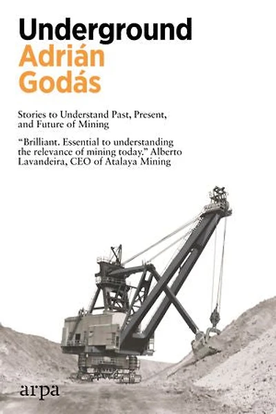 Underground: Stories to Understand Past, Present, and Future of Mining