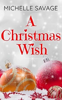 A Christmas Wish: A Holiday Romance To Warm Your Heart