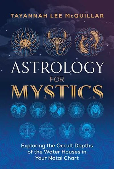 Astrology for Mystics: Exploring the Occult Depths of Water Houses Your Natal Chart