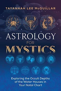 Astrology for Mystics: Exploring the Occult Depths of Water Houses Your Natal Chart