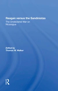Reagan Versus The Sandinistas: Undeclared War On Nicaragua