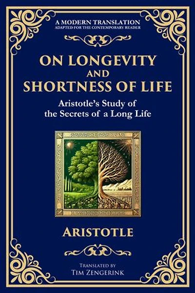 On Longevity and Shortness of Life: Aristotle's Study of the Secrets of a Long Life