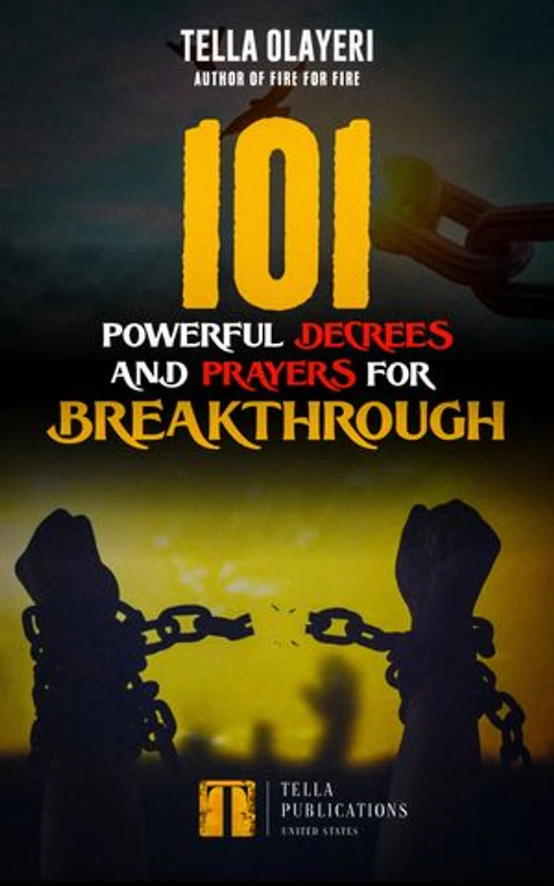 101 Powerful Decrees and Prayers for Breakthrough