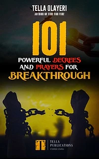 101 Powerful Decrees and Prayers for Breakthrough