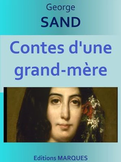 Contes d'une grand-mère: Edition intégrale