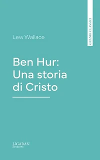 Ben Hur: Una storia di Cristo