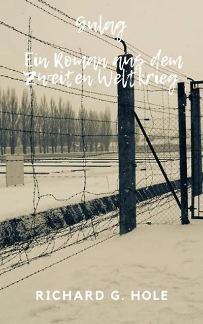 Gulag: Ein Roman aus dem Zweiten Weltkrieg