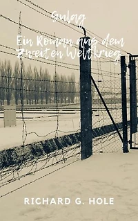 Gulag: Ein Roman aus dem Zweiten Weltkrieg