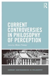 Current Controversies Philosophy Of Perception
