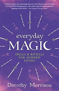 Everyday Magic: Spells & Rituals for Modern Living