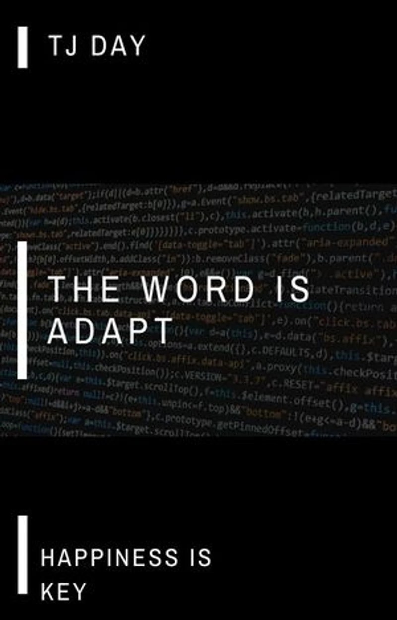THE WORD IS ADAPT: Happiness Is Key